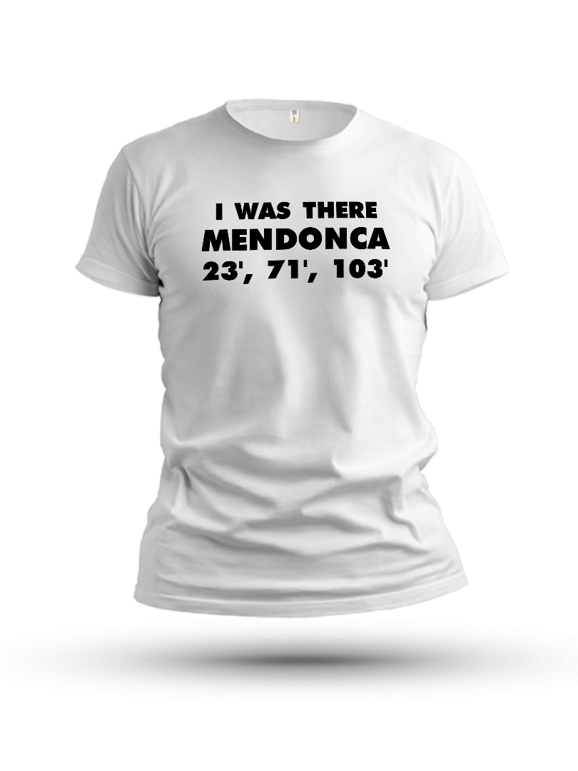 I Was There Mendonca T-Shirt