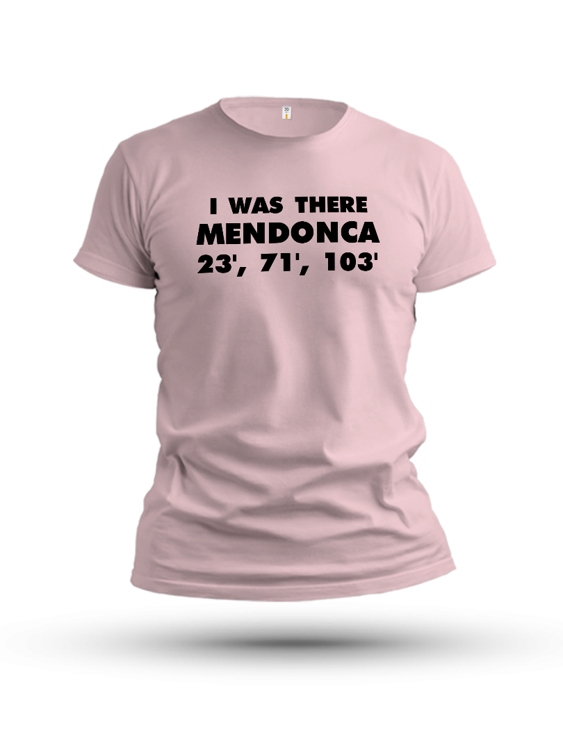 I Was There Mendonca T-Shirt